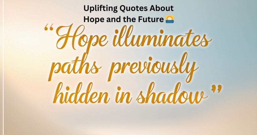 Uplifting Quotes About Hope and the Future