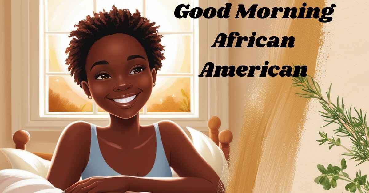 110-good-morning-african-american-images