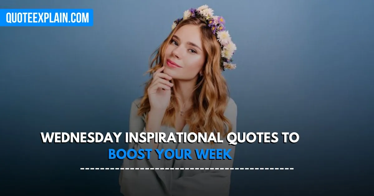 73 Wednesday Inspirational Quotes to Boost Your Week