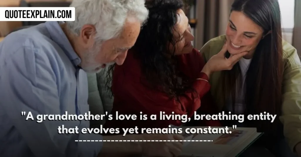 "A grandmother's love is a living, breathing entity that evolves yet remains constant." 