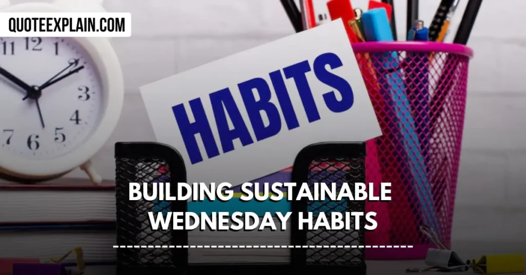 Building Sustainable Wednesday Habits