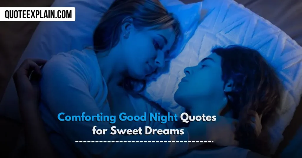 Comforting Good Night Quotes for Sweet Dreams