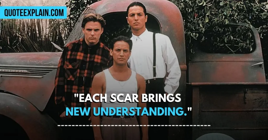 "Each scar brings new understanding."