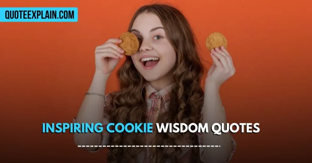 Inspiring Cookie Wisdom Quotes