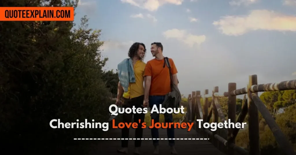 Quotes About Cherishing Love's Journey Together