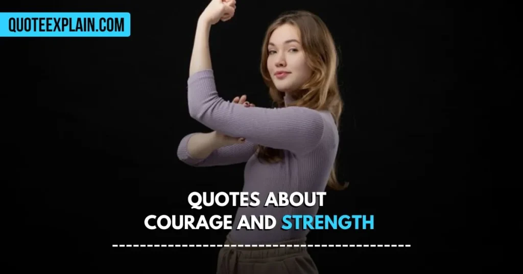 Quotes About Courage and Strength