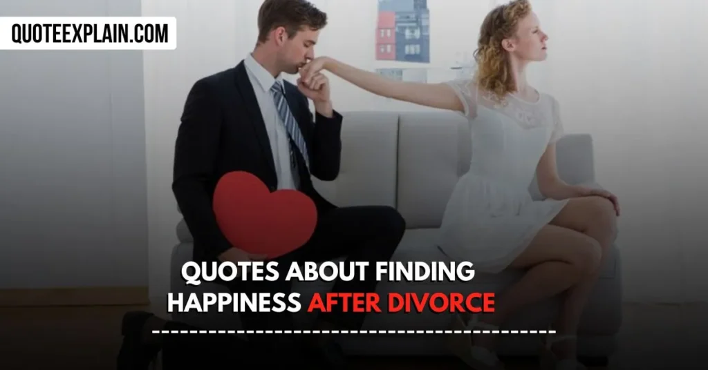 Quotes About Finding Happiness After Divorce