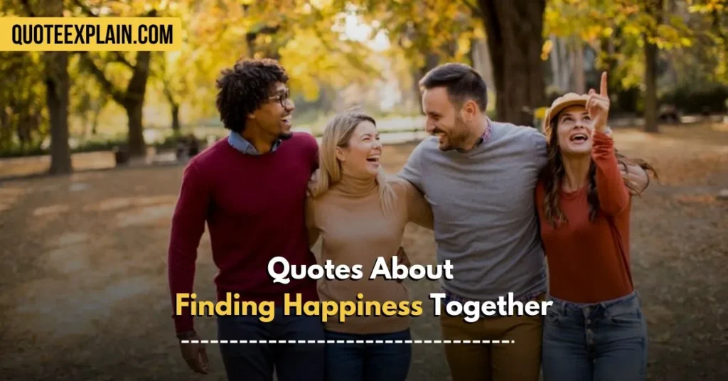 Quotes About Finding Happiness Together