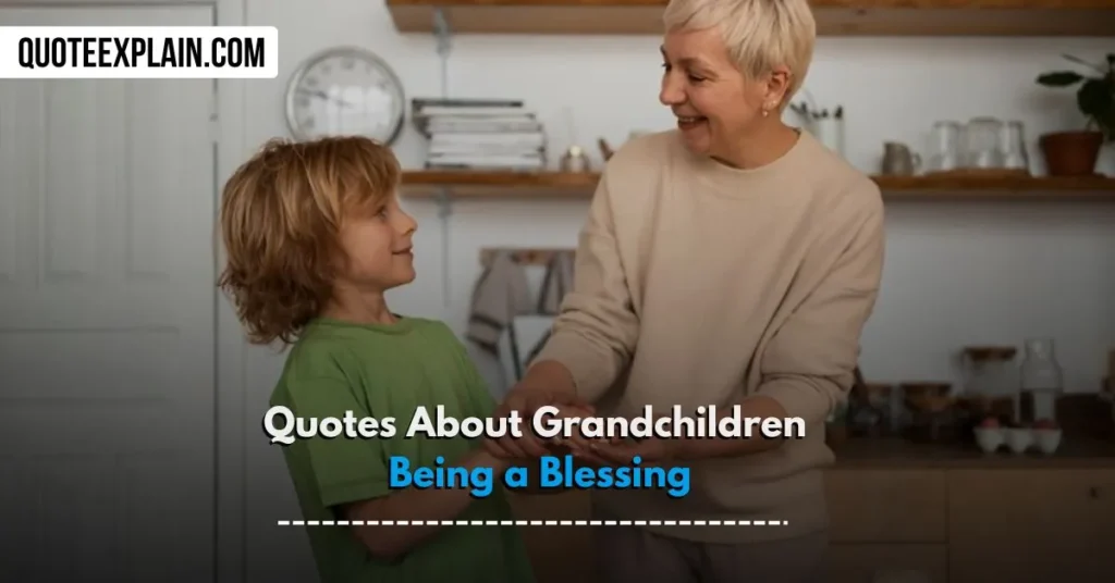 Quotes About Grandchildren Being a Blessing