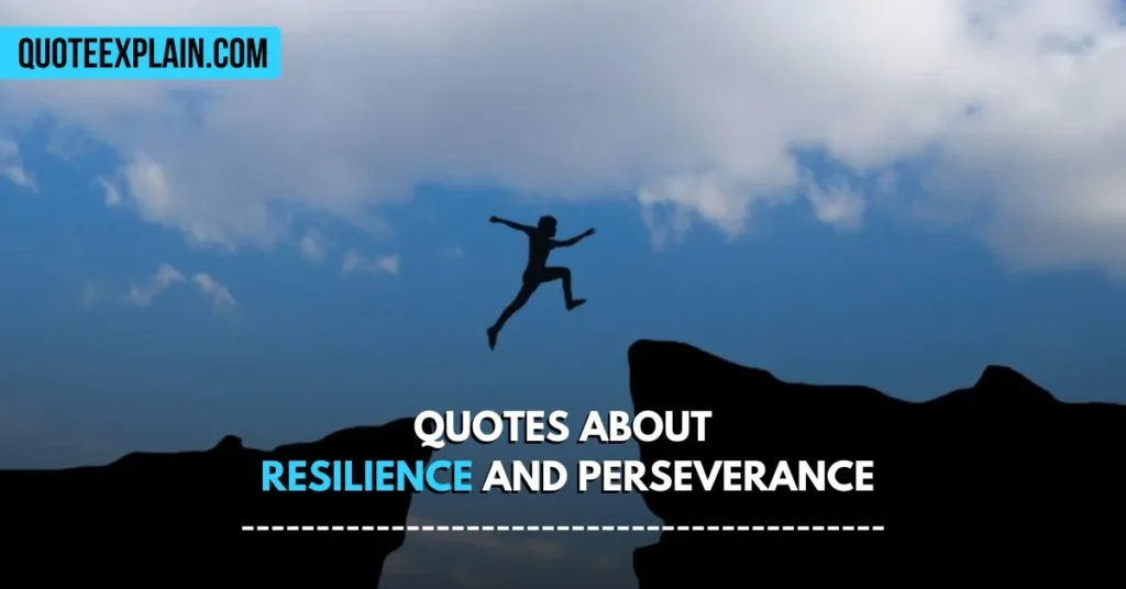 Quotes About Resilience and Perseverance