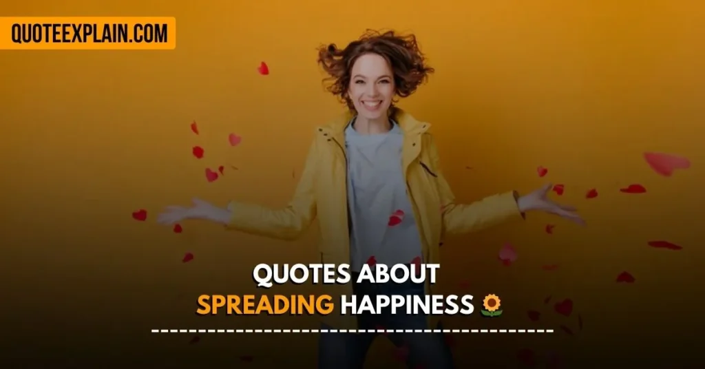 Quotes About Spreading Happiness 