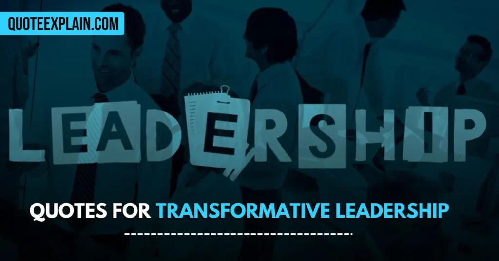 Quotes for Transformative Leadership