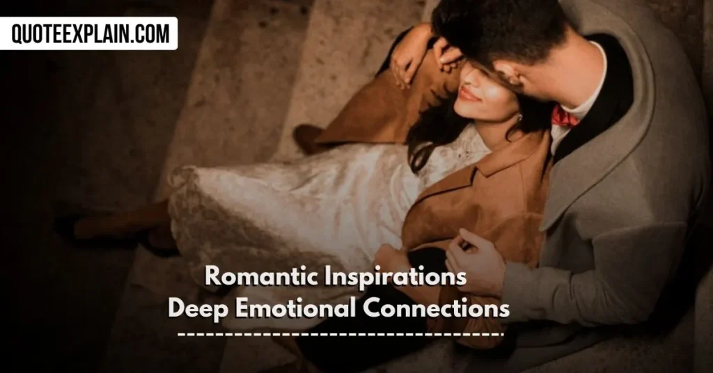 Romantic Inspirations: Deep Emotional Connections