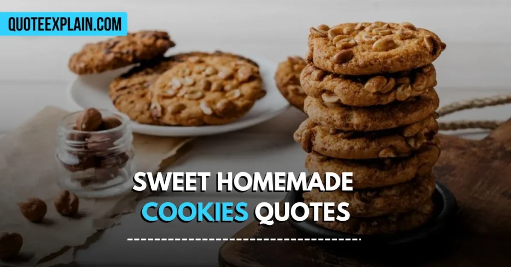 Sweet Homemade Cookies Quotes