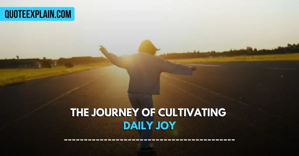 The Journey of Cultivating Daily Joy