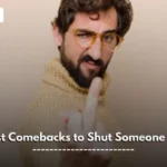 best comebacks to shut someone up