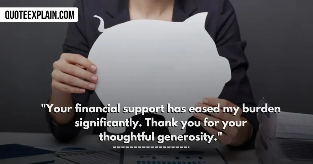 "Your financial support has eased my burden significantly. Thank you for your thoughtful generosity." 