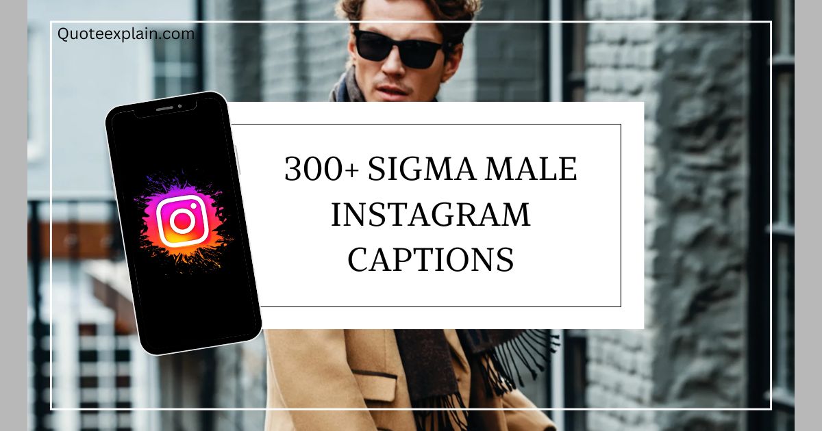 Sigma Male Instagram Captions